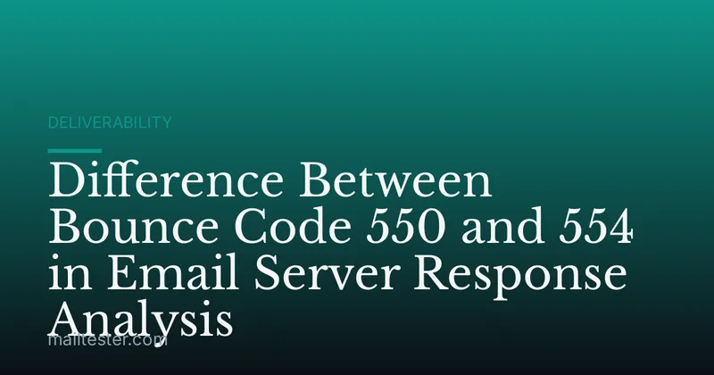 Difference Between Bounce Code 550 and 554 in Email Server Response Analysis