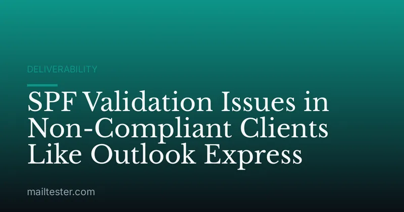 SPF Validation Issues in Non-Compliant Clients Like Outlook Express