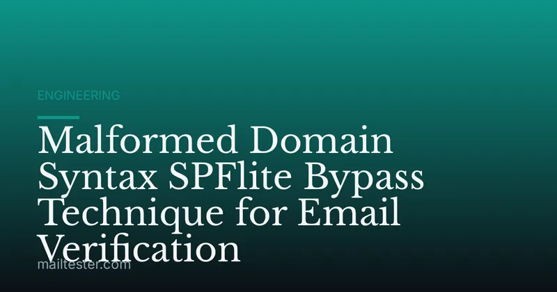 Malformed Domain Syntax SPFlite Bypass Technique for Email Verification