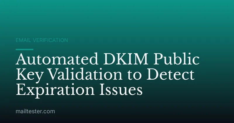 Automated DKIM Public Key Validation to Detect Expiration Issues