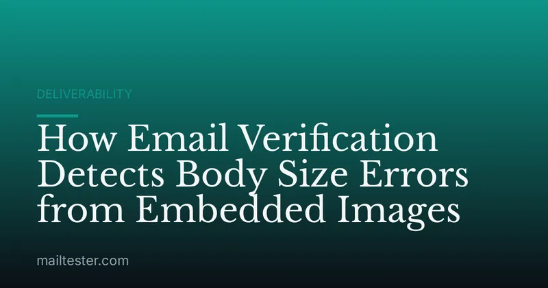 How Email Verification Detects Body Size Errors from Embedded Images