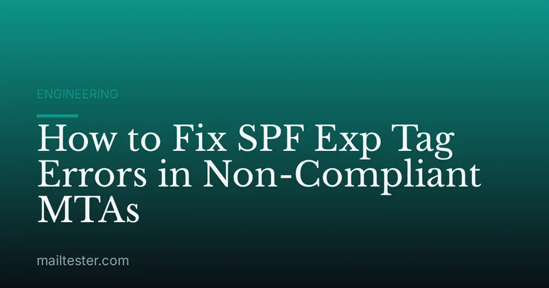 How to Fix SPF Exp Tag Errors in Non-Compliant MTAs
