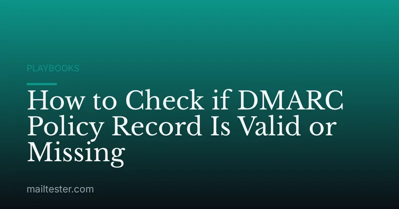 How to Check if DMARC Policy Record Is Valid or Missing