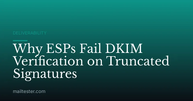 Why ESPs Fail DKIM Verification on Truncated Signatures
