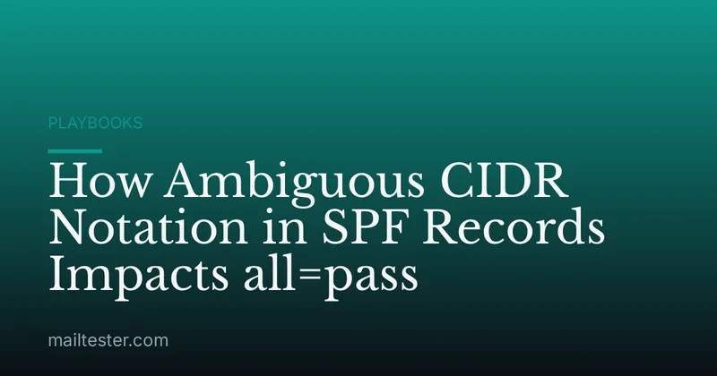 How Ambiguous CIDR Notation in SPF Records Impacts all=pass