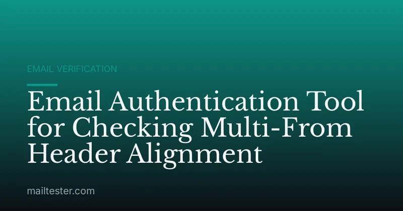 Email Authentication Tool for Checking Multi-From Header Alignment
