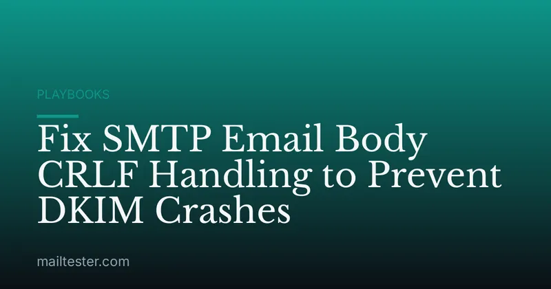 Fix SMTP Email Body CRLF Handling to Prevent DKIM Crashes