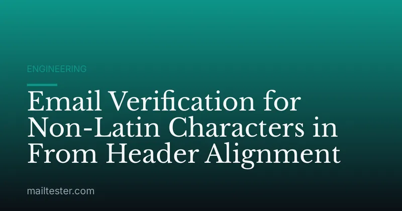 Email Verification for Non-Latin Characters in From Header Alignment