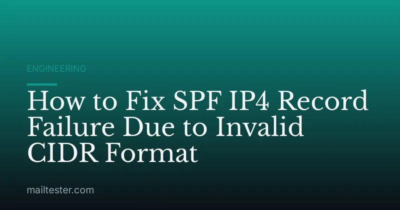How to Fix SPF IP4 Record Failure Due to Invalid CIDR Format