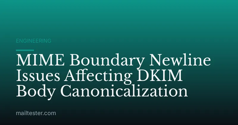 MIME Boundary Newline Issues Affecting DKIM Body Canonicalization