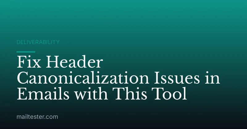 Fix Header Canonicalization Issues in Emails with This Tool