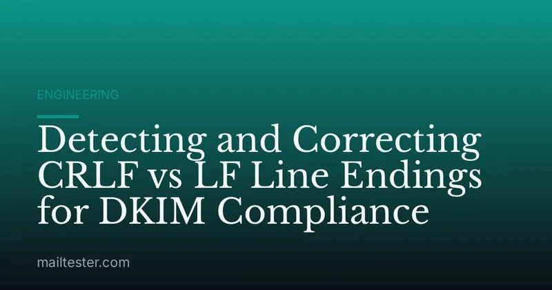 Detecting and Correcting CRLF vs LF Line Endings for DKIM Compliance