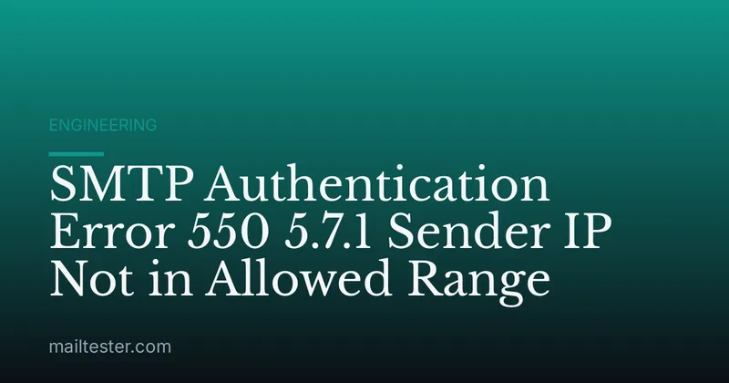 SMTP Authentication Error 550 5.7.1 Sender IP Not in Allowed Range