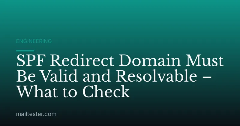 SPF Redirect Domain Must Be Valid and Resolvable – What to Check