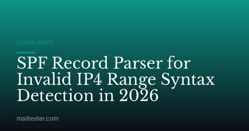 SPF Record Parser for Invalid IP4 Range Syntax Detection in 2026