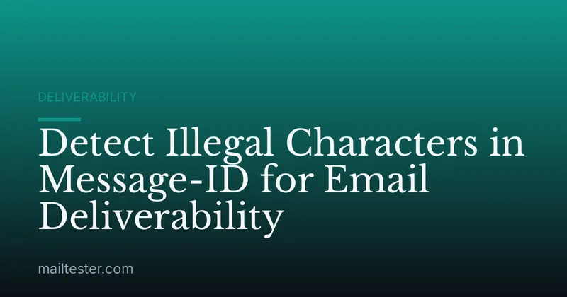 Detect Illegal Characters in Message-ID for Email Deliverability