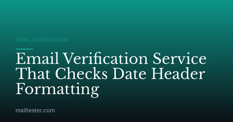 Email Verification Service That Checks Date Header Formatting