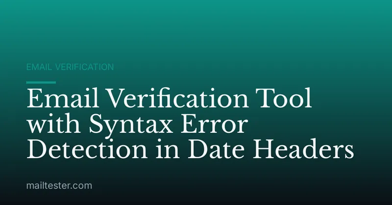Email Verification Tool with Syntax Error Detection in Date Headers