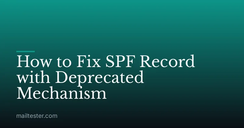 How to Fix SPF Record with Deprecated Mechanism