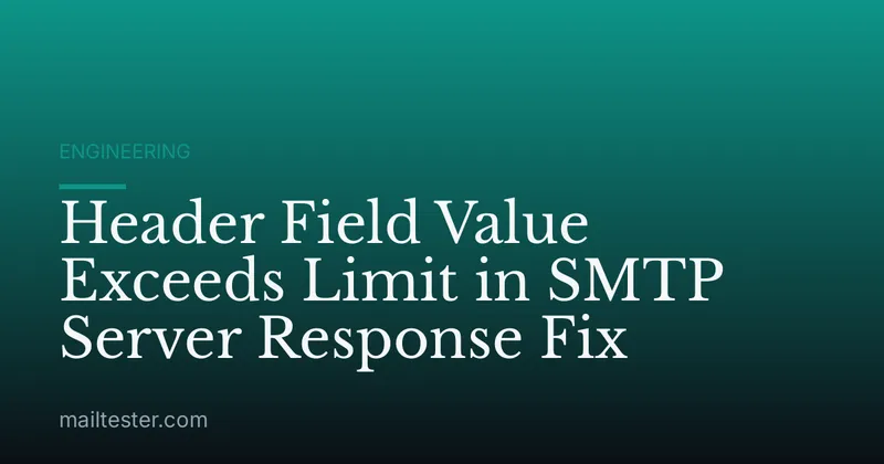 Header Field Value Exceeds Limit in SMTP Server Response Fix