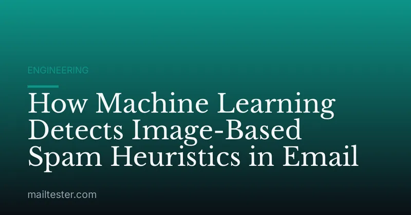 How Machine Learning Detects Image-Based Spam Heuristics in Email