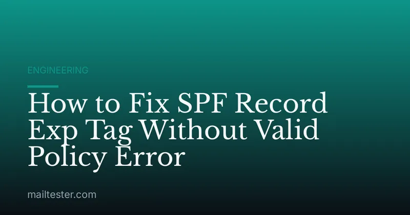 How to Fix SPF Record Exp Tag Without Valid Policy Error