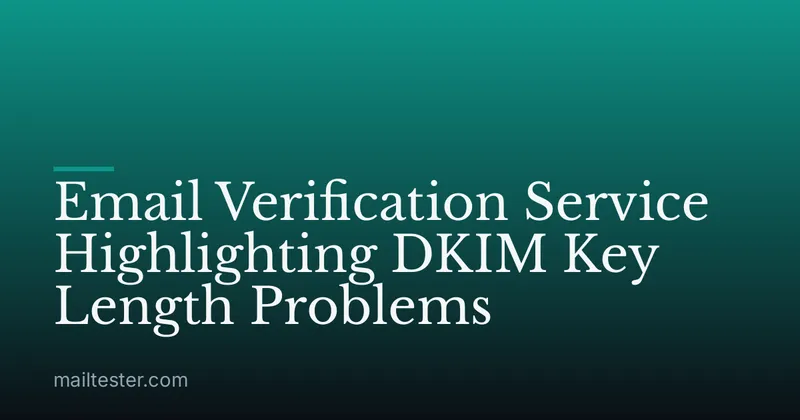 Email Verification Service Highlighting DKIM Key Length Problems