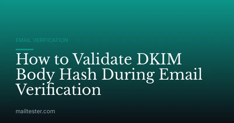 How to Validate DKIM Body Hash During Email Verification
