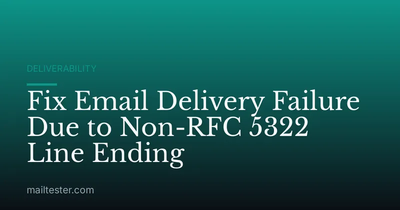 Fix Email Delivery Failure Due to Non-RFC 5322 Line Ending
