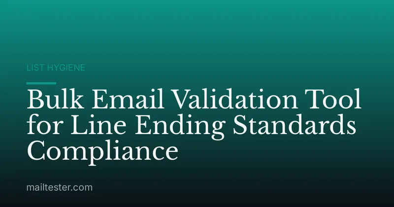 Bulk Email Validation Tool for Line Ending Standards Compliance