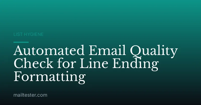 Automated Email Quality Check for Line Ending Formatting