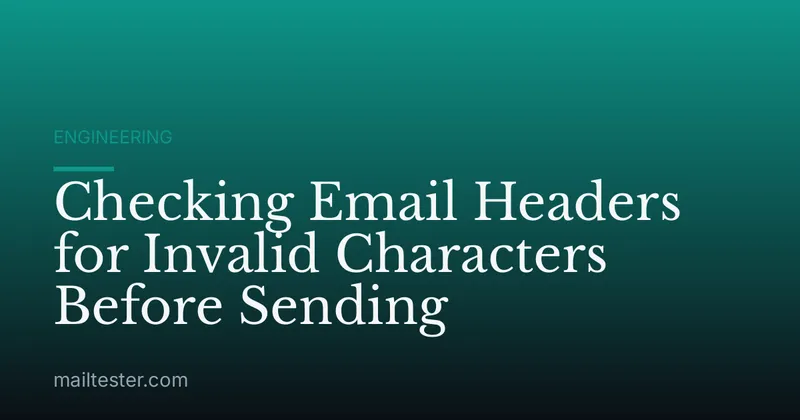 Checking Email Headers for Invalid Characters Before Sending