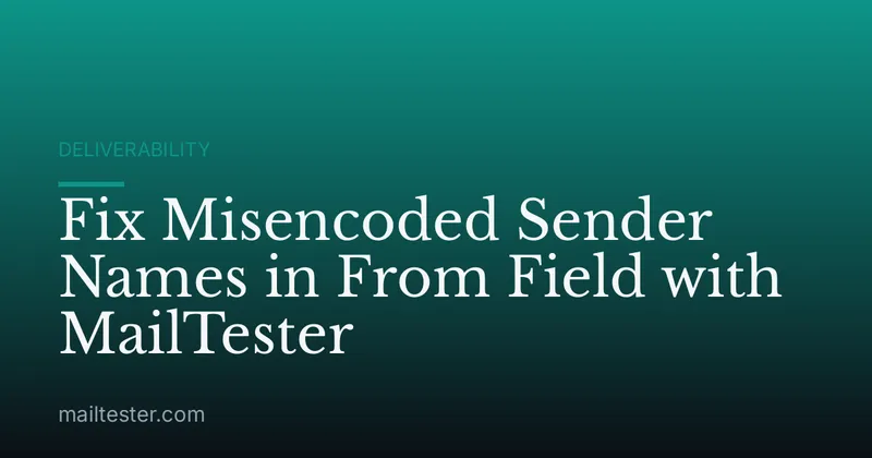 Fix Misencoded Sender Names in From Field with MailTester