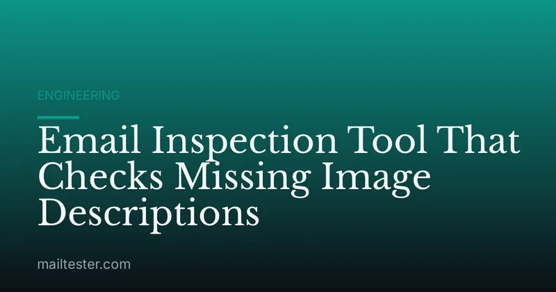 Email Inspection Tool That Checks Missing Image Descriptions