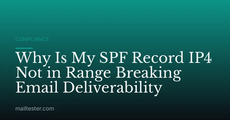 Why Is My SPF Record IP4 Not in Range Breaking Email Deliverability