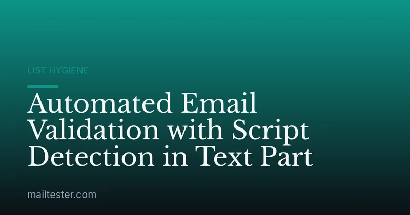 Automated Email Validation with Script Detection in Text Part