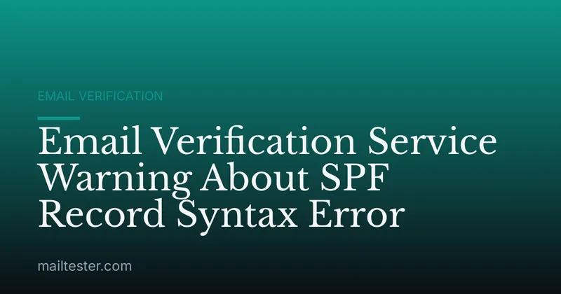 Email Verification Service Warning About SPF Record Syntax Error