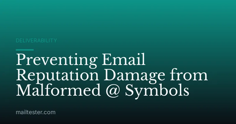 Preventing Email Reputation Damage from Malformed @ Symbols