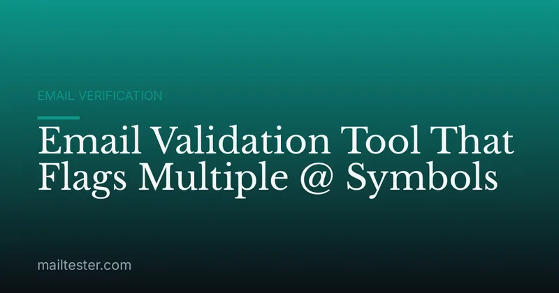 Email Validation Tool That Flags Multiple @ Symbols