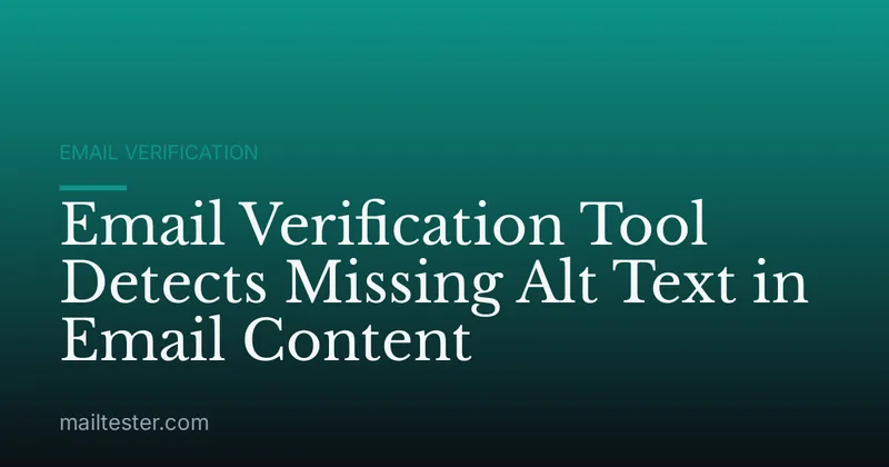 Email Verification Tool Detects Missing Alt Text in Email Content