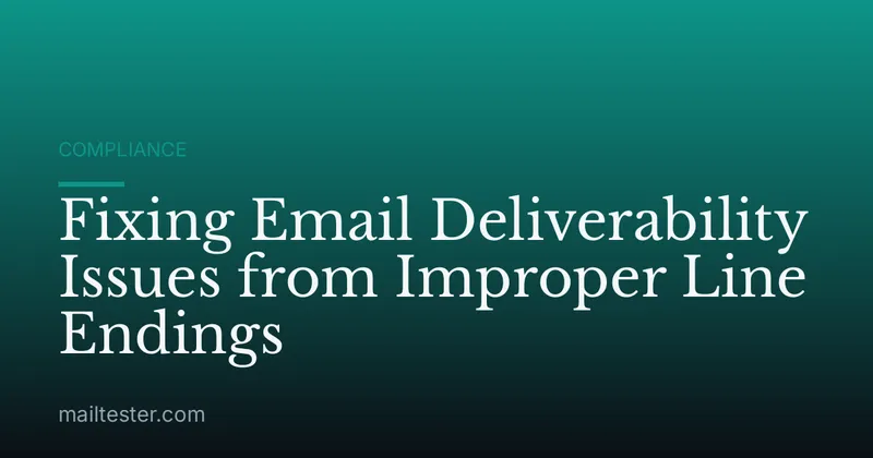 Fixing Email Deliverability Issues from Improper Line Endings
