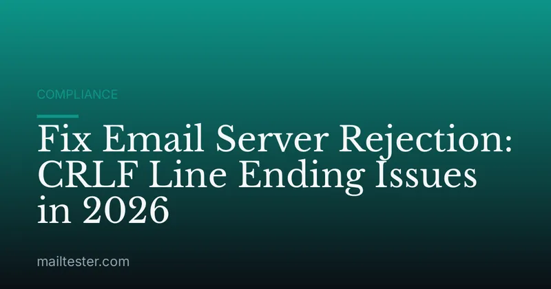 Fix Email Server Rejection: CRLF Line Ending Issues in 2026