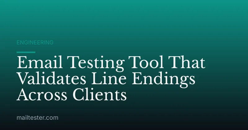 Email Testing Tool That Validates Line Endings Across Clients