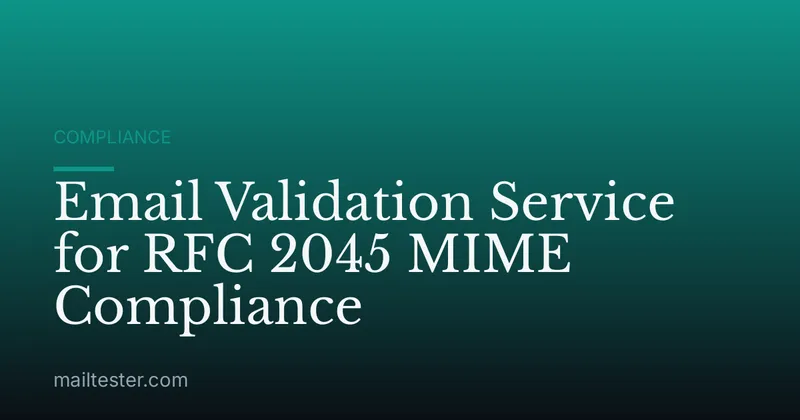 Email Validation Service for RFC 2045 MIME Compliance