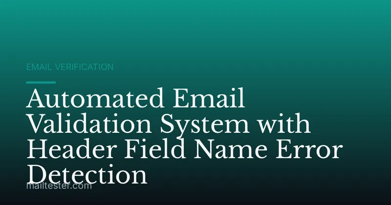 Automated Email Validation System with Header Field Name Error Detection