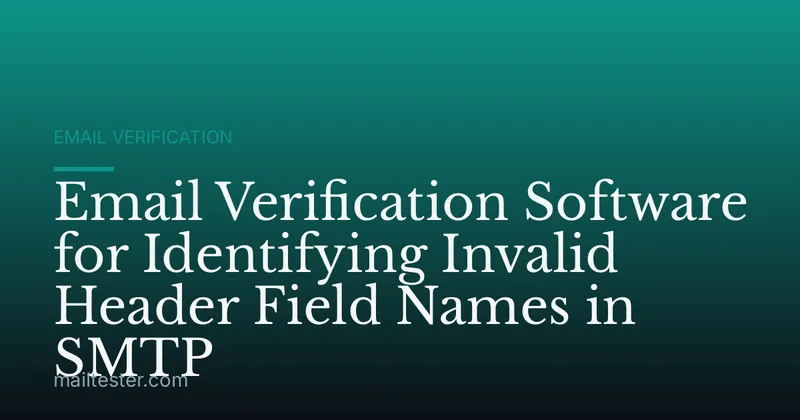 Email Verification Software for Identifying Invalid Header Field Names in SMTP