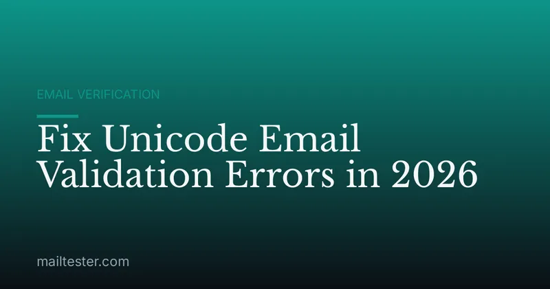 Fix Unicode Email Validation Errors in 2026