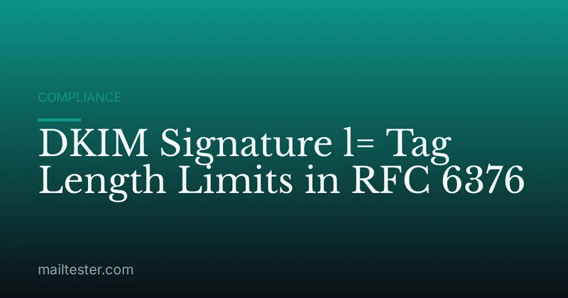 DKIM Signature l= Tag Length Limits in RFC 6376