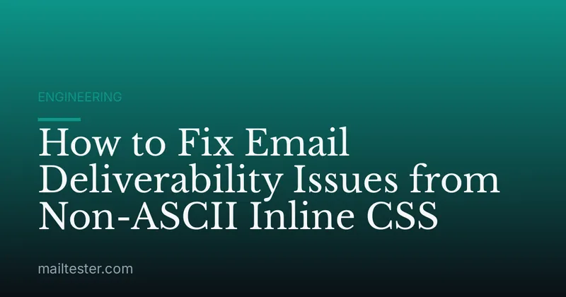 Fix Non-ASCII CSS Email Issues | MailTester
