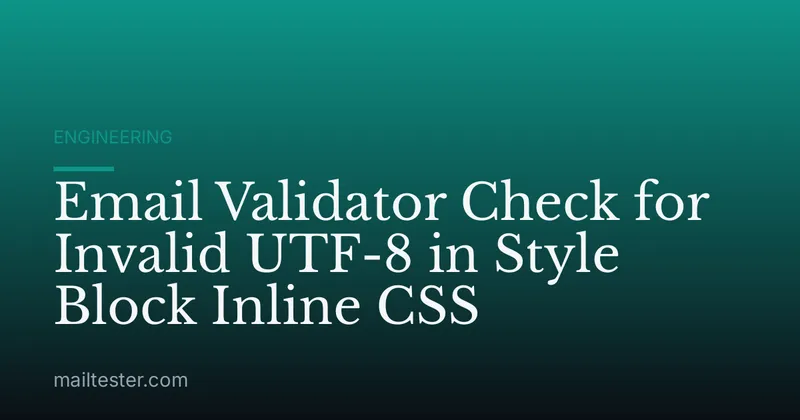 Email Validator Check for Invalid UTF-8 in Style Block Inline CSS